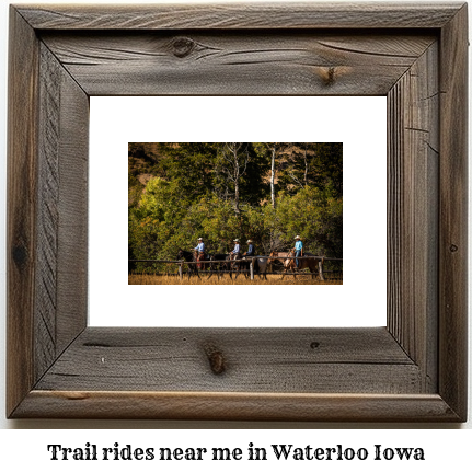 trail rides near me in Waterloo, Iowa